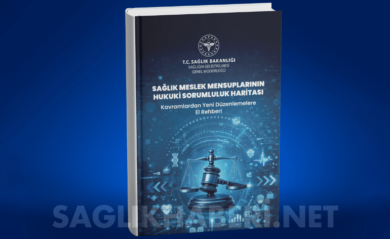 Sağlık Bakanlığından Sağlık Çalışanlarına Hukuki Güvence: Mesleki Sorumluluk Rehberi Yayımlandı • Sağlık Haberi
